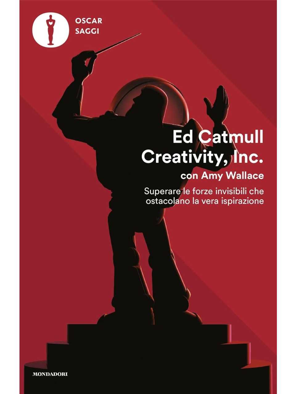 Creativity, Inc. Superare le forze invisibili che ostacolano la vera ispirazione