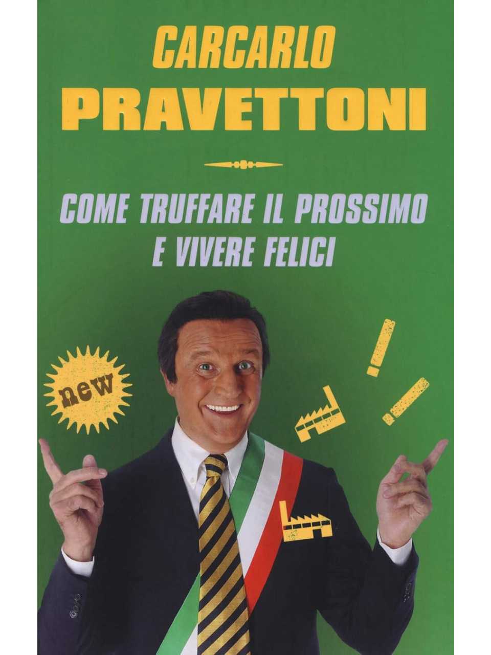 Come truffare il prossimo e vivere felici