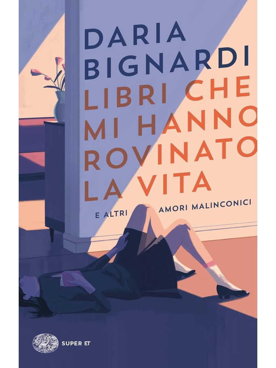 Libri che mi hanno rovinato la vita e altri amori malinconici