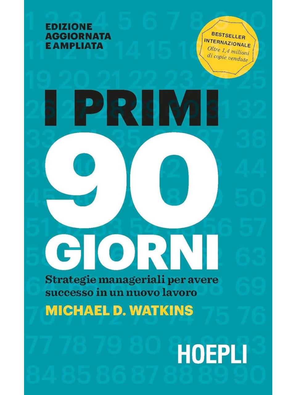 I primi 90 giorni. Strategie manageriali per avere successo in un nuovo lavoro