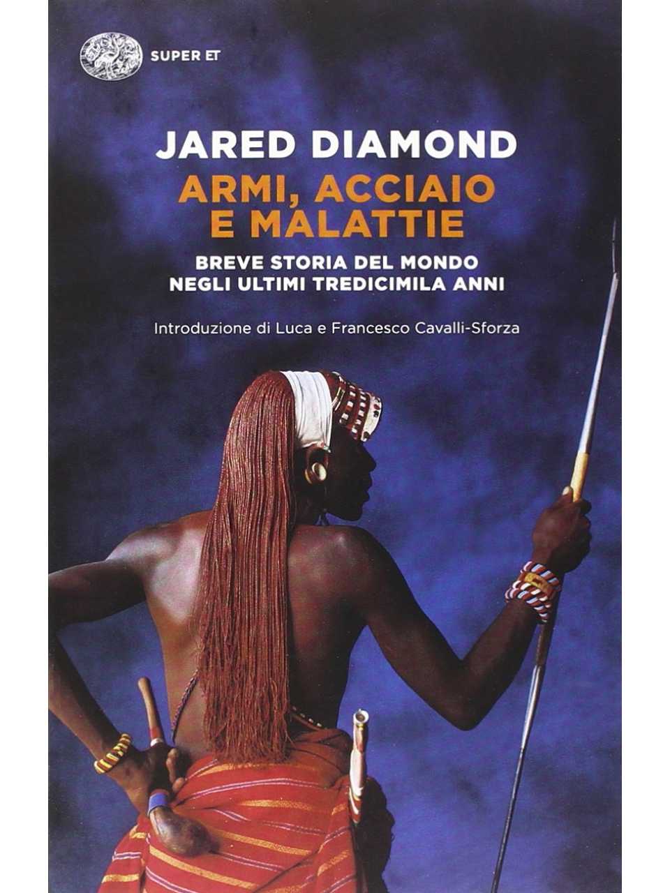 Armi, acciaio e malattie. Breve storia del mondo negli ultimi tredicimila anni