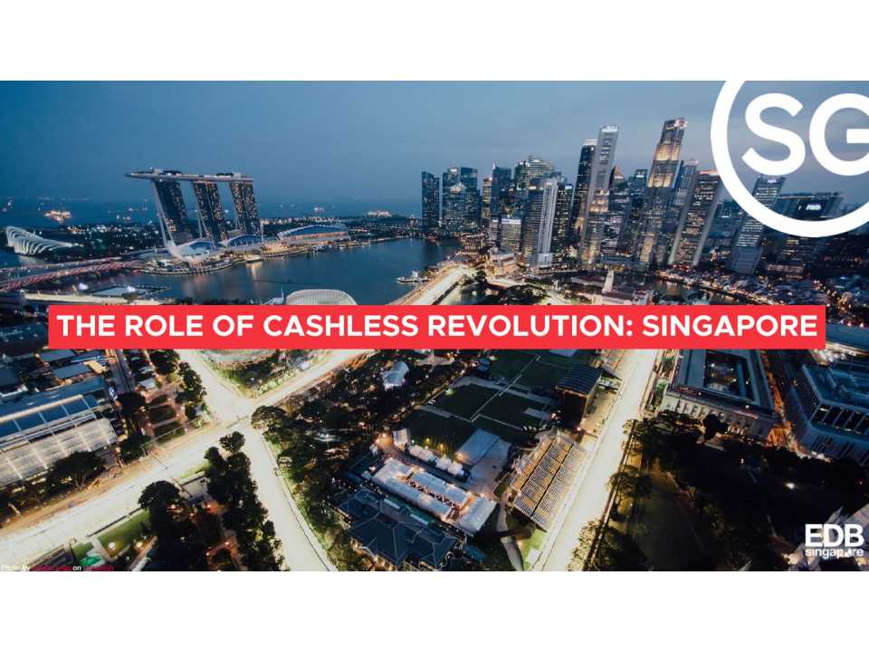 The role of cashless revolution: Singapore