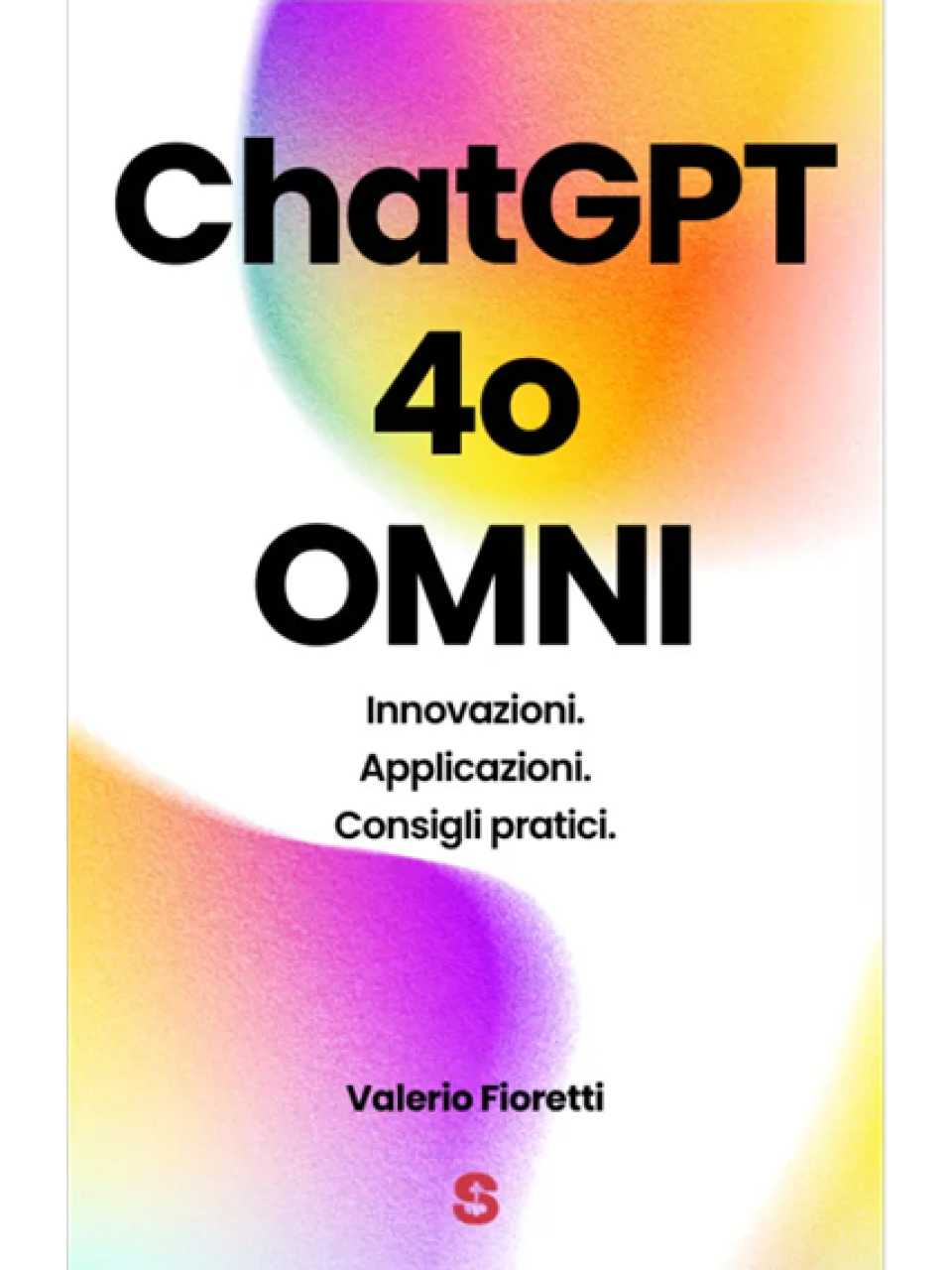 ChatGPT-4 Omni. Innovazioni, applicazioni, consigli pratici
