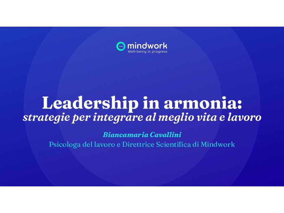 IN PRESENZA E VIA WEB
Dal work-life balance al work-life harmony: integrare vita e lavoro per raggiungere l’armonia