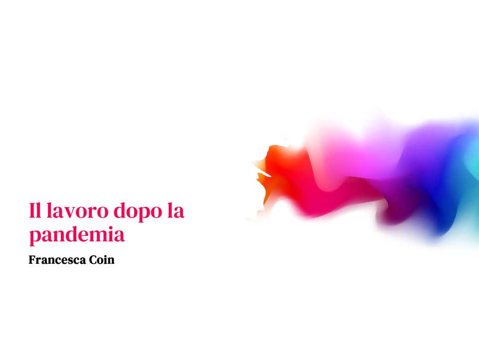 IN PRESENZA E VIA WEB
Come lavoreremo: riflessioni e competenze per i manager di domani