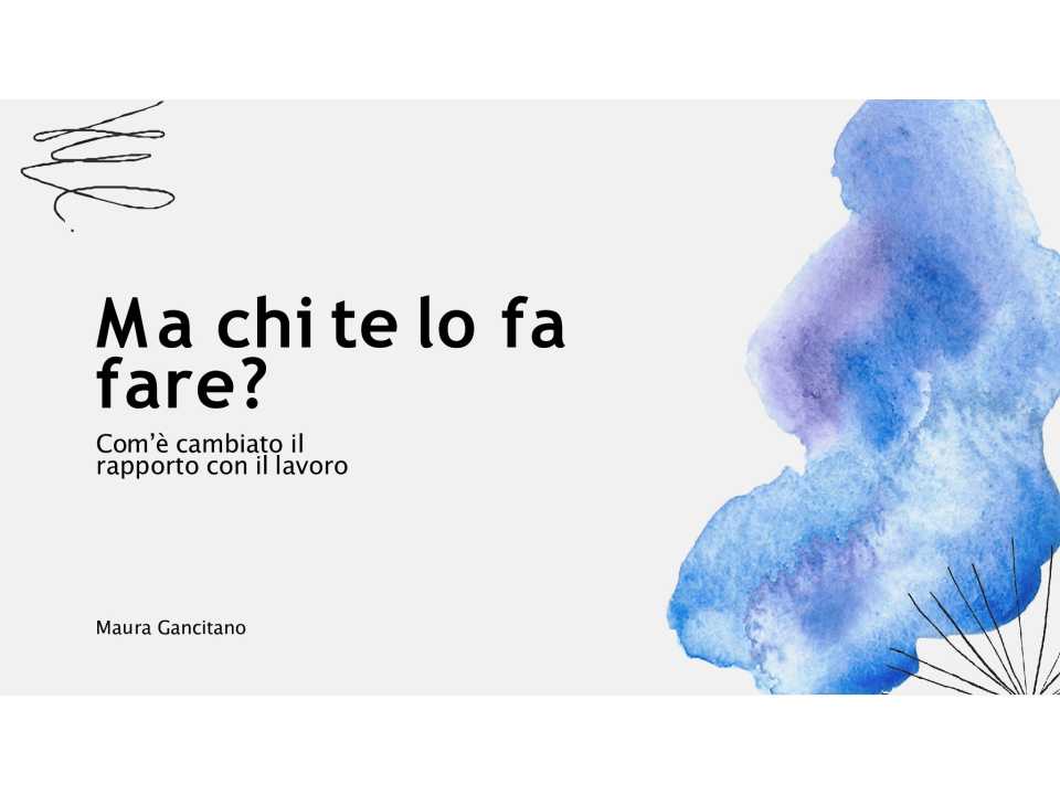 IN PRESENZA E VIA WEB
Come lavoreremo: riflessioni e competenze per i manager di domani