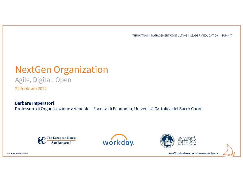 IN PRESENZA E VIA WEB
Agile, digital, open: le sfide per le organizzazioni del futuro