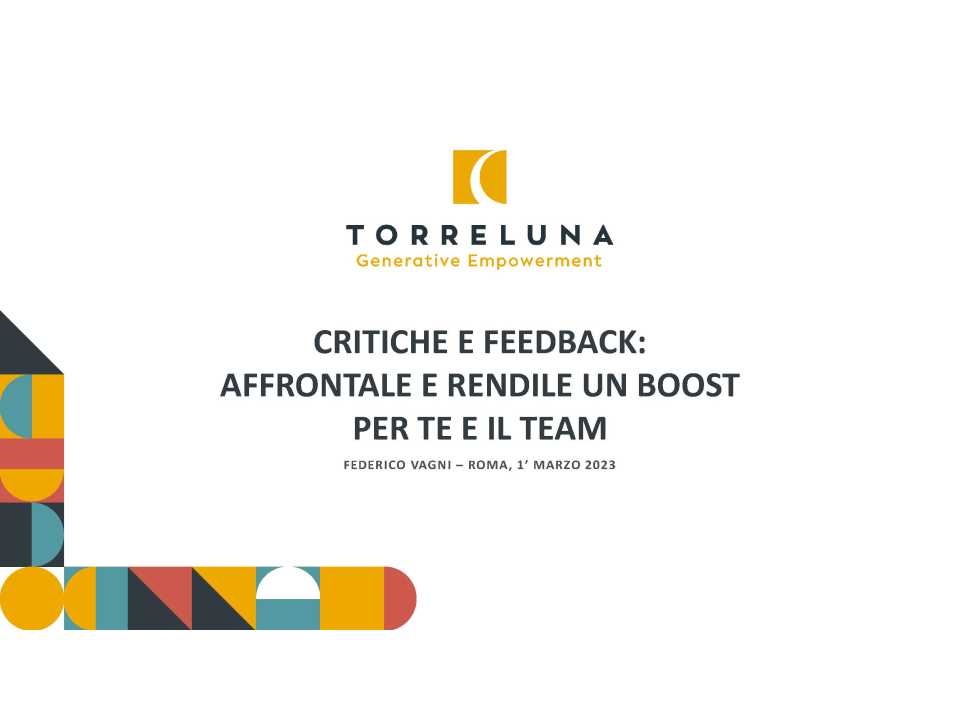 IN PRESENZA E VIA WEB
Critiche e feedback: affrontale e rendile un boost per te e il team