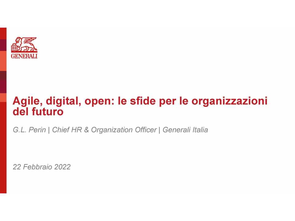 IN PRESENZA E VIA WEB
Agile, digital, open: le sfide per le organizzazioni del futuro