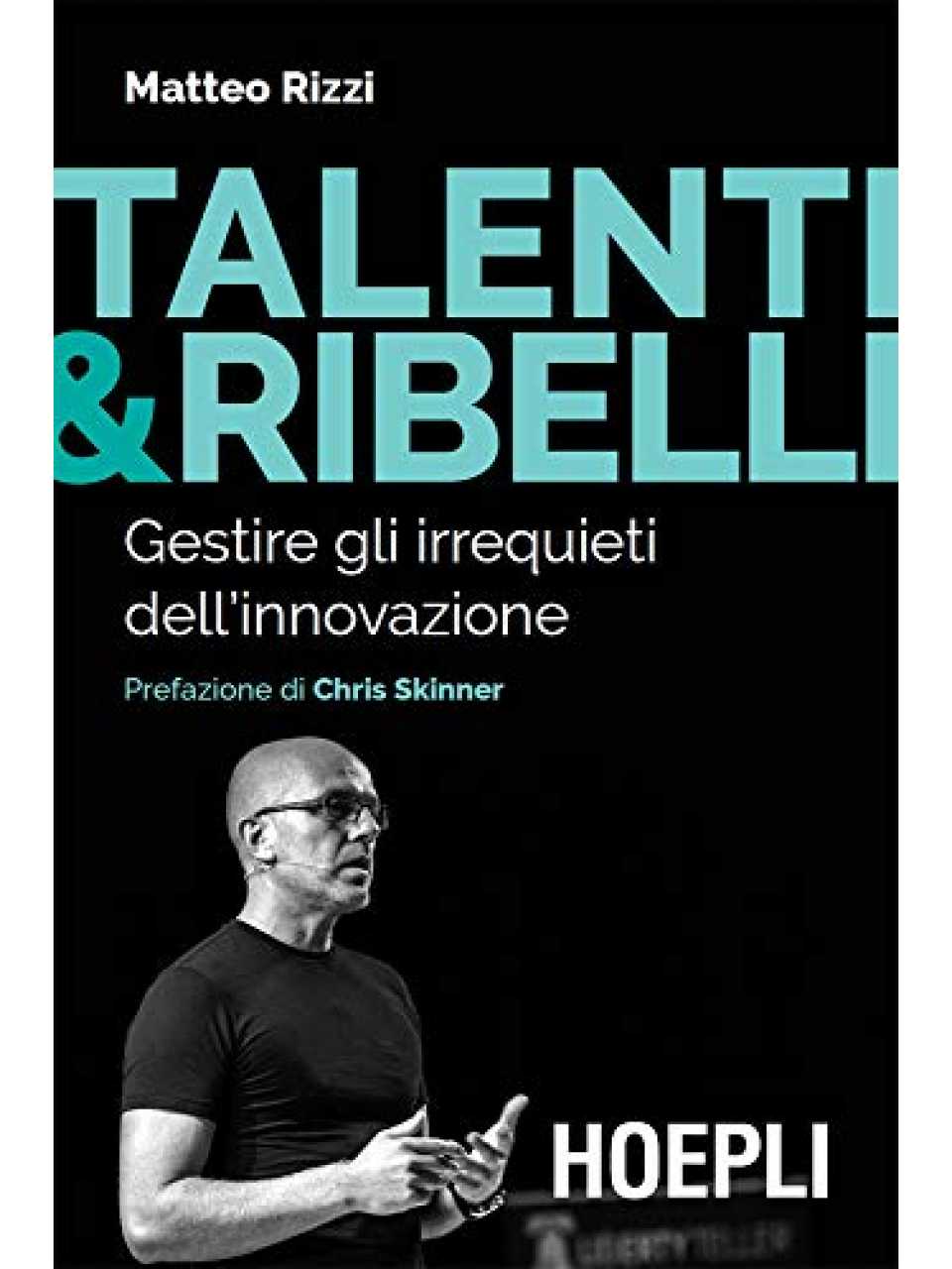IN PRESENZA E VIA WEB
Innovare radicalmente e velocemente valorizzando il talento