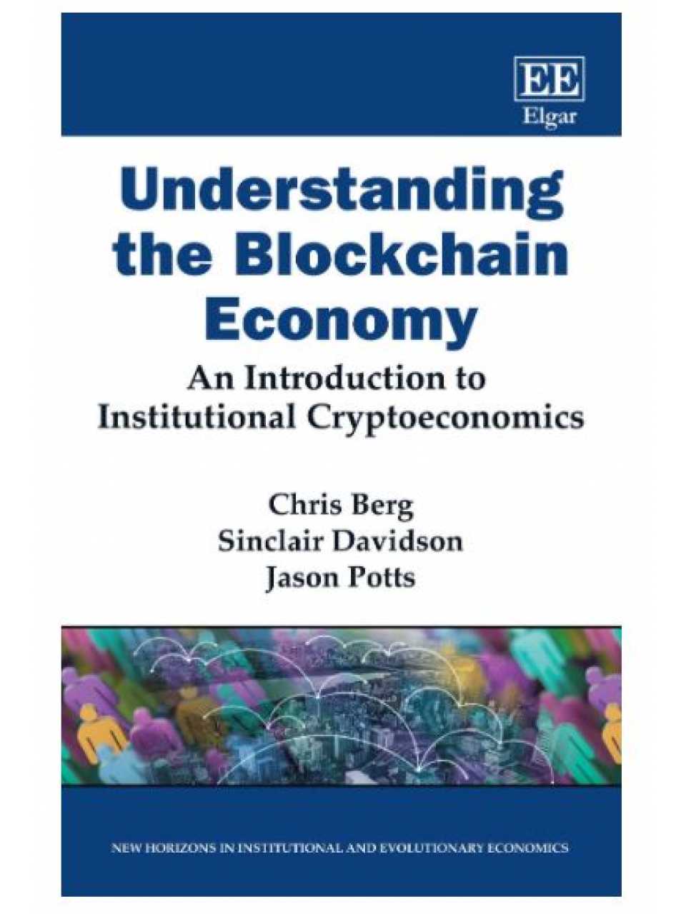 Understanding the Blockchain Economy: An Introduction to Institutional Cryptoeconomics