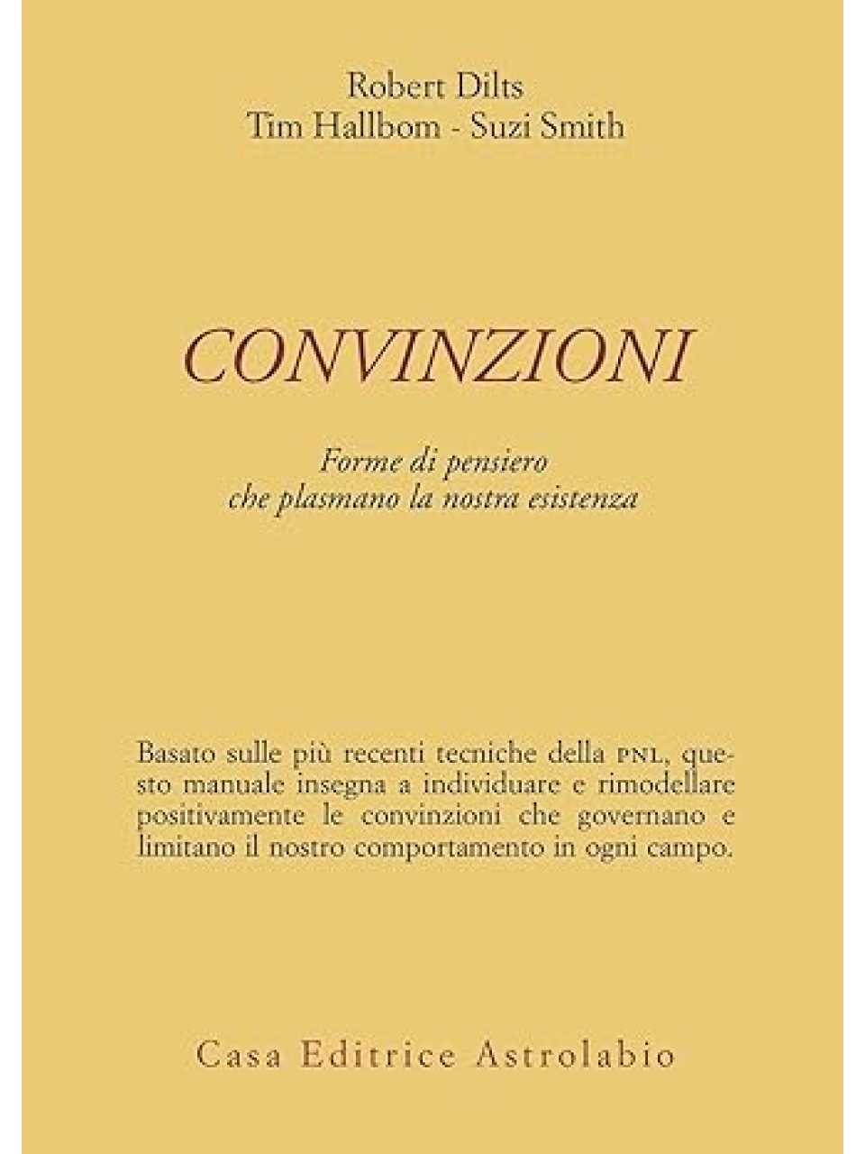 Convinzioni. Forme di pensiero che plasmano la nostra esistenza