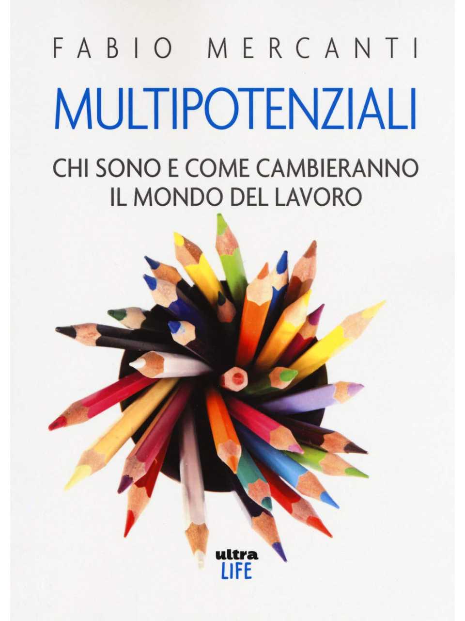Multipotenziali: Chi sono e come cambieranno il mondo del lavoro