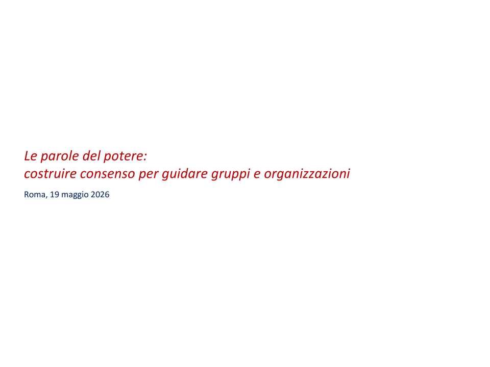 Le parole del potere: costruire consenso per guidare gruppi e organizzazioni