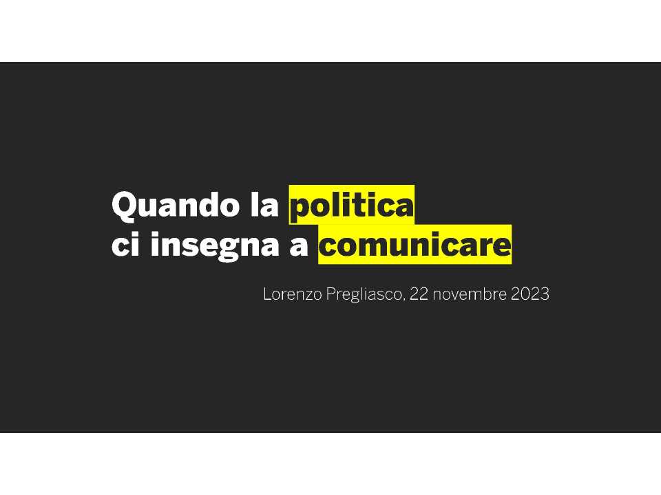 Quando la politica ci insegna a comunicare