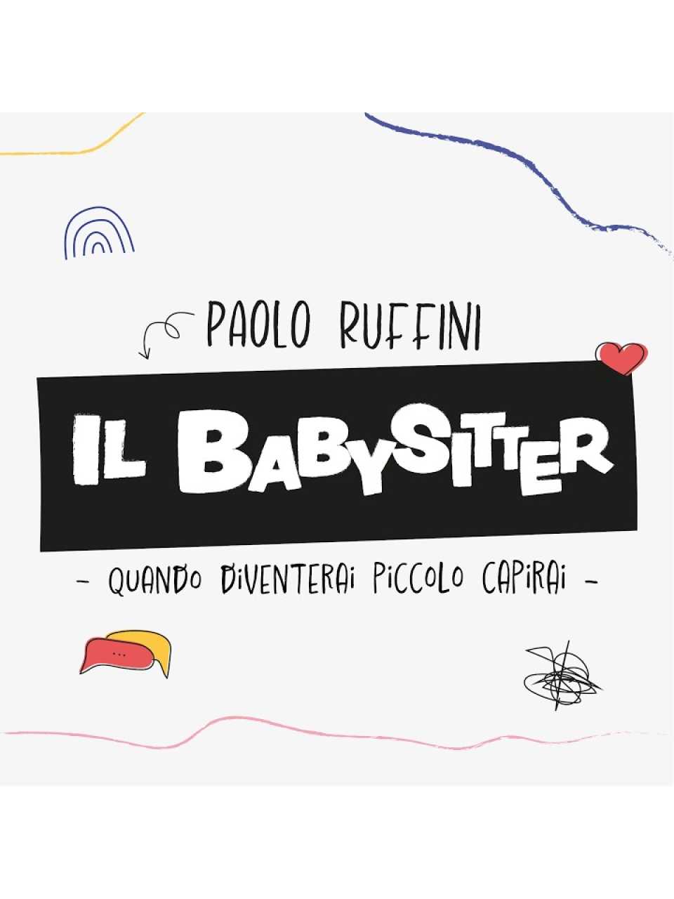 Il Babysitter. Quando diventerai piccolo capirai - Podcast